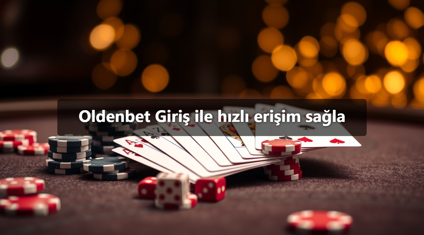 Oldenbet Giriş ile hızlı erişim sağla